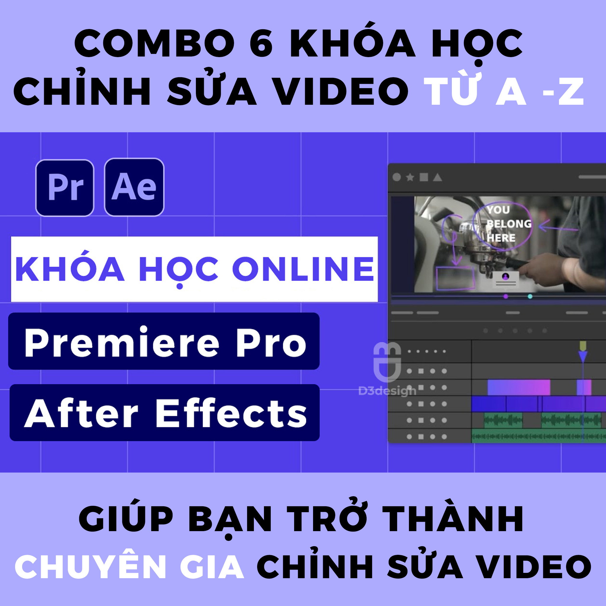 Combo 6 Khóa Học Chỉnh Sửa Video Premiere, After Effect Từ A - Z Giúp Bạn Trở Thành Một Chuyên Gia Chỉnh Sửa Video Pr, Ae