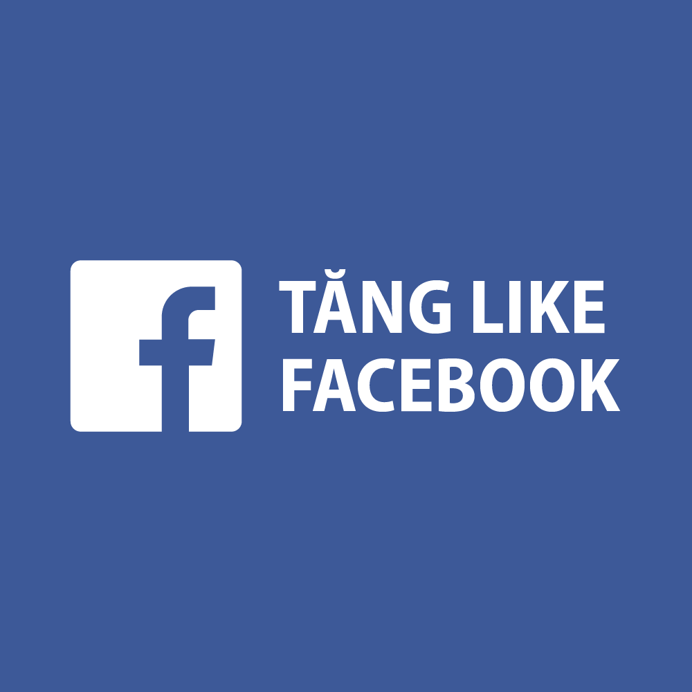  Tăng like & Tăng follow Facebook Giá Rẻ